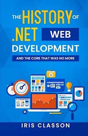 The History of .Net Web Development and the Core That Was No More