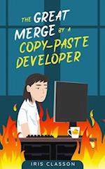 The Great Merge by a Copy-Paste Developer 