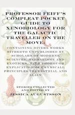 Professor Feiff's Compleat Pocket Guide to Xenobiology for the Galactic Traveller on the Move 