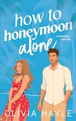 How to Honeymoon Alone 