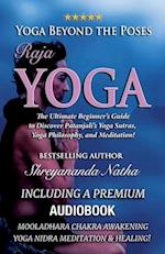 Yoga Beyond the Poses - Raja Yoga