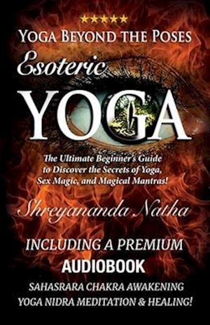 Yoga Beyond the Poses - Esoteric Yoga