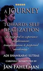 A JOURNEY TOWARDS SELF REALIZATION - Be prepared to experience enlightenment, transformation and perpetual awakening! 