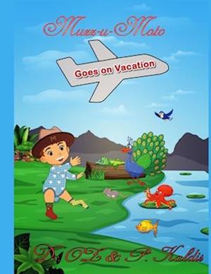 Muzz-u-Moto goes on vacation: Muzz-u-Moto goes on vacation illustrated version