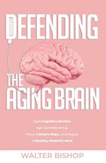 DEFENDING THE AGING BRAIN