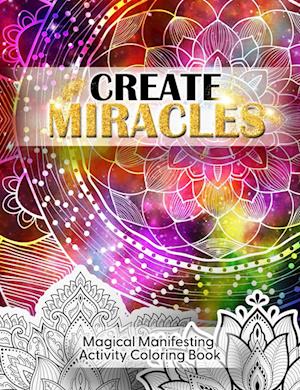 Create Miracles Magical Manifestation Coloring Book