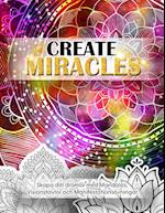 Create Miracles. Skapa Ditt Drömliv med mandalas, Visionstavlor och manifestationsövningar.