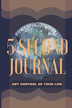 5 Second Journal Get Control of your life Powerful Journal