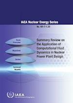 Summary Review on the Application of Computational Fluid Dynamics in Nuclear Power Plant Design