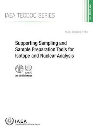 Supporting Sampling and Sample Preparation Tools for Isotope and Nuclear Analysis
