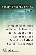 Safety Reassessment for Research Reactors in the Light of the Accident at the Fukushima Daiichi Nuclear Power Plant