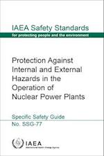 Protection Against Internal and External Hazards in the Operation of Nuclear Power Plants
