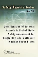 Consideration of External Hazards in Probabilistic Safety Assessment for Single Unit and Multi-Unit Nuclear Power Plants