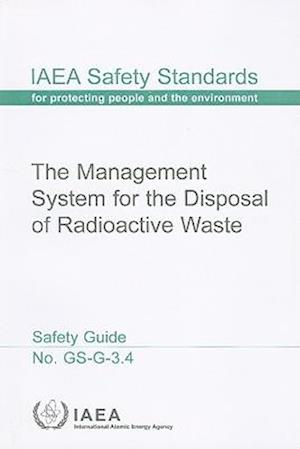 The Management System for the Disposal of Radioactive Waste Safety Guide