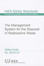 The Management System for the Disposal of Radioactive Waste Safety Guide