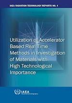 Utilization of Accelerator Based Real Time Methods in Investigation of Materials with High Technological Importance