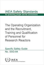 The Operating Organization and the Recruitment, Training and Qualification of Personnel for Research Reactors