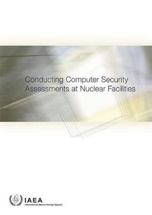 Conducting Computer Security Assessments at Nuclear Facilities