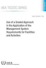 Use of a Graded Approach in the Application of the Management System Requirements for Facilities and Activities