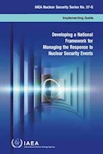 Developing a National Framework for Managing the Response to Nuclear Security Events