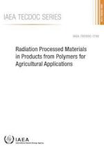 Radiation Processed Materials in Products from Polymers for Agricultural Applications