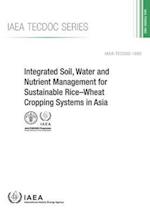 Integrated Soil, Water and Nutrient Management for Sustainable Rice Wheat Cropping Systems in Asia