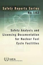 Safety Analysis and Licensing Documentation for Nuclear Fuel Cycle Facilities