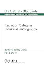Radiation Safety in Industrial Radiography Specific Safety Guide