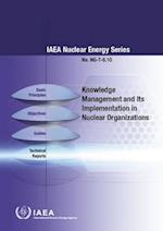 Knowledge Management and Its Implementation in Nuclear Organizations