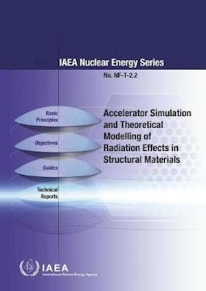 Accelerator Simulation and Theoretical Modelling of Radiation Effects in Structural Materials