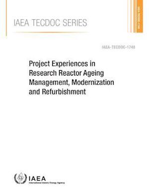 Project Experiences in Research Reactor Ageing Management, Modernization and Refurbishment