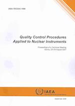 Quality Control Procedures Applied to Nuclear Instruments Proceedings of a Technical Meeting, Vienna, 23-24 August 2007