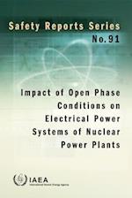 Impact of Open Phase Conditions on Electrical Power Systems of Nuclear Power Plants