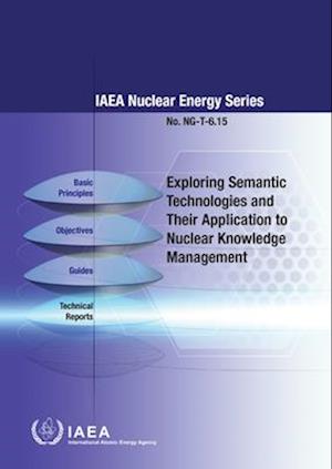 Exploring Semantic Technologies and Their Application to Nuclear Knowledge Management