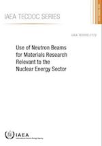 Use of Neutron Beams for Materials Research Relevant to the Nuclear Energy Sector