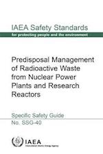 Predisposal Management of Radioactive Waste from Nuclear Power Plants and Research Reactors Specific Safety Guide