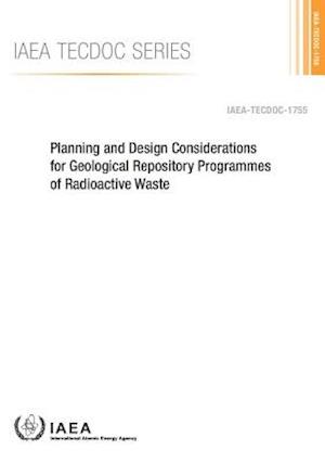 Planning and Design Considerations for Geological Repository Programmes of Radioactive Waste