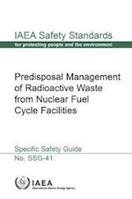 Predisposal Management of Radioactive Waste from Nuclear Fuel Cycle Facilities