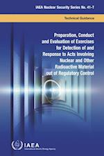 Preparation, Conduct and Evaluation of Exercises for Detection of and Response to Acts Involving Nuclear and Other Radioactive Material out of Regulatory Control