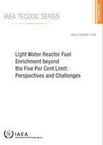 Light Water Reactor Fuel Enrichment beyond the Five Per Cent Limit
