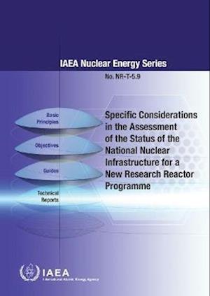 Specific Considerations in the Assessment of the Status of the National Nuclear Infrastructure for a New Research Reactor Programme