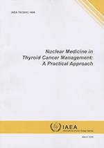 Nuclear Medicine in Thyroid Cancer Management