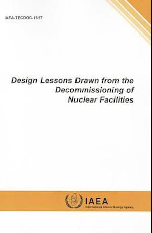 Design Lessons Drawn from the Decommissioning of Nuclear Facilities