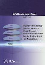 Impact of High Burnup Uranium Oxide and Mixed Uranium-Plutonium Oxide Water Reactor Fuel on Spent Fuel Management