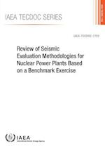 Review of Seismic Evaluation Methodologies for Nuclear Power Plants Based on a Benchmark Exercise