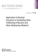 Application of Nuclear Forensics in Combating Illicit Trafficking of Nuclear and Other Radioactive Material