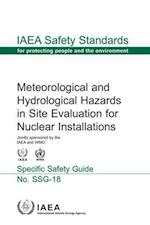 Meteorological and Hydrological Hazards in Site Evaluation for Nuclear Installations - Specific Safety Guide