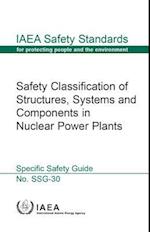 Safety Classification of Structures, Systems and Components in Nuclear Power Plants