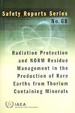 Radiation Protection and Norm Residue Management in the Production of Rare Earths from Thorium Containing Minerals