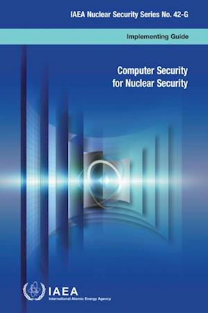 Computer Security for Nuclear Security